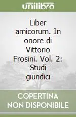 Liber amicorum. In onore di Vittorio Frosini. Vol. 2 Studi giuridici Scelto Dai Clienti