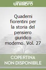 Bestseller Quaderni fiorentini per la storia del pensiero giuridico moderno. Vol. 27