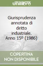 Giurisprudenza annotata di diritto industriale. Anno 15º (1986) Solo Oggi