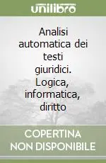 Analisi automatica dei testi giuridici. Logica, informatica, diritto Offerta Del Giorno