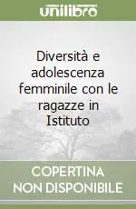 Diversità e adolescenza femminile con le ragazze in Istituto Economico