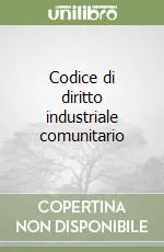 Codice di diritto industriale comunitario Nuovo Arrivo