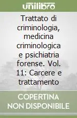 Trattato di criminologia, medicina criminologica e psichiatria forense. Vol. 11 Carcere e trattamento Sconto