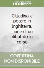 Cittadino e potere in Inghilterra. Linee di un dibattito in corso Nuovo Arrivo