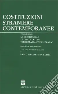 Costituzioni straniere contemporanee. Vol. 1 Le Costituzioni di dieci Stati di «democrazie stabilizzate» Acquista Ora