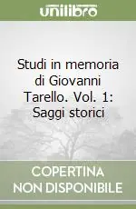 Studi in memoria di Giovanni Tarello. Vol. 1 Saggi storici Solo Oggi