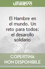 Novità El Hambre en el mundo. Un reto para todos el desarollo solidario