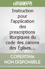 Promozione Esclusiva Instruction pour l‘application des prescriptions liturgiques du code des canons des Églises orientales