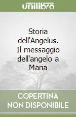 Storia dell‘Angelus. Il messaggio dell‘angelo a Maria Sconto