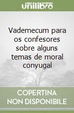 Novità Vademecum para os confesores sobre alguns temas de moral conyugal