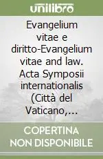 Compra Online Evangelium vitae e diritto-Evangelium vitae and law. Acta Symposii internationalis (Città del Vaticano, 23-25 maii 1996)