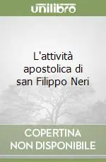 L‘attività apostolica di san Filippo Neri Prezzo Basso