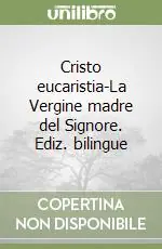 Scelto Dai Clienti Cristo eucaristia-La Vergine madre del Signore. Ediz. bilingue
