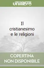 Il cristianesimo e le religioni Vendita Finale