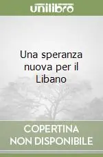 Una speranza nuova per il Libano Offerta Lampo