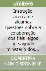 Instrução acerca de algumas questões sobre a colaboração dos fiéis leigos no sagrado ministério dos sacerdotes Di Tendenza