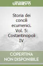 Professionale Storia dei concili ecumenici. Vol. 5 Costantinopoli IV
