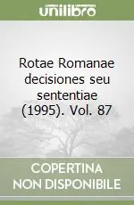 Rotae Romanae decisiones seu sententiae (1995). Vol. 87 Acquista Ora