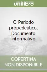 O Periodo propedeutico. Documento informativo Miglior Prezzo