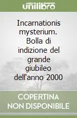 Consegna Rapida Incarnationis mysterium. Bolla di indizione del grande giubileo dell‘anno 2000
