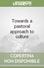 Promo Stagionale Towards a pastoral approach to culture