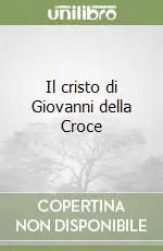 Il cristo di Giovanni della Croce Super Prezzo