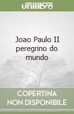 Spedito Oggi Joao Paulo II peregrino do mundo