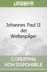 Ultima Occasione Johannes Paul II der Weltenpilger
