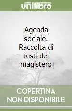 Ultime Pezzi Agenda sociale. Raccolta di testi del magistero