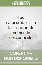 Spedizione Espresso Las catacumbas. La fascinación de un mundo desconocido