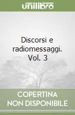 Discorsi e radiomessaggi. Vol. 3 Ultima Occasione