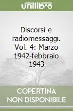 Ultima Occasione Discorsi e radiomessaggi. Vol. 4 Marzo 1942-febbraio 1943