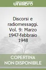 Promo Stagionale Discorsi e radiomessaggi. Vol. 9 Marzo 1947-febbraio 1948
