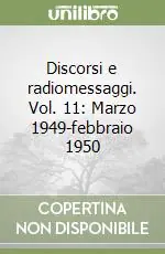 Discorsi e radiomessaggi. Vol. 11 Marzo 1949-febbraio 1950 Esclusivo