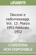 Più Venduto Discorsi e radiomessaggi. Vol. 13 Marzo 1951-febbraio 1952