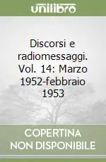 Discorsi e radiomessaggi. Vol. 14 Marzo 1952-febbraio 1953 Prezzo Basso
