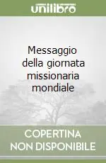 Ultime Pezzi Messaggio della giornata missionaria mondiale