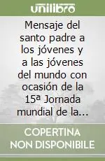 Mensaje del santo padre a los jóvenes y a las jóvenes del mundo con ocasión de la 15ª Jornada mundial de la juventud (agosto 2000) Professionale
