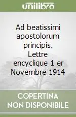 Ad beatissimi apostolorum principis. Lettre encyclique 1 er Novembre 1914 Spedito Oggi