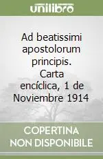 Affare Ad beatissimi apostolorum principis. Carta encíclica, 1 de Noviembre 1914