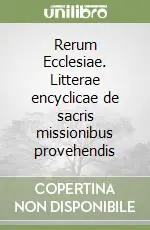 Solo Oggi Rerum Ecclesiae. Litterae encyclicae de sacris missionibus provehendis