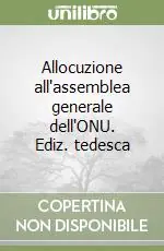 Novità Allocuzione all‘assemblea generale dell‘ONU. Ediz. tedesca