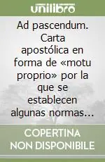 Scelto Dai Clienti Ad pascendum. Carta apostólica en forma de «motu proprio» por la que se establecen algunas normas relativas al sagrado Orden del Diaconado