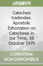 Catechesi tradendae. Apostolic Exhortation on Catechesis in our Time, 16 October 1979 Miglior Prezzo