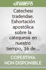 Acquista Ora Catechesi tradendae. Exhortación apostólica sobre la catequesis en nuestro tiempo, 16 de octubre 1979