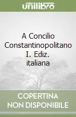 Compra Online A Concilio Constantinopolitano I. Ediz. italiana