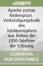 Bestseller Aperite portas Redemptori. Verkündigungsbulle des Jubiläumsjahres aus Anlass der 1950-Jahrfeier der Erlösung