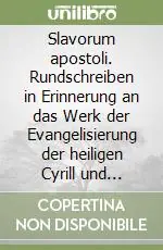 Slavorum apostoli. Rundschreiben in Erinnerung an das Werk der Evangelisierung der heiligen Cyrill und Methodius vor 1100 Jahren Più Venduto