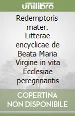 Acquista Ora Redemptoris mater. Litterae encyclicae de Beata Maria Virgine in vita Ecclesiae peregrinantis