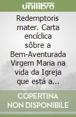 Promozione Redemptoris mater. Carta encíclica sôbre a Bem-Aventurada Virgem Maria na vida da Igreja que está a caminho